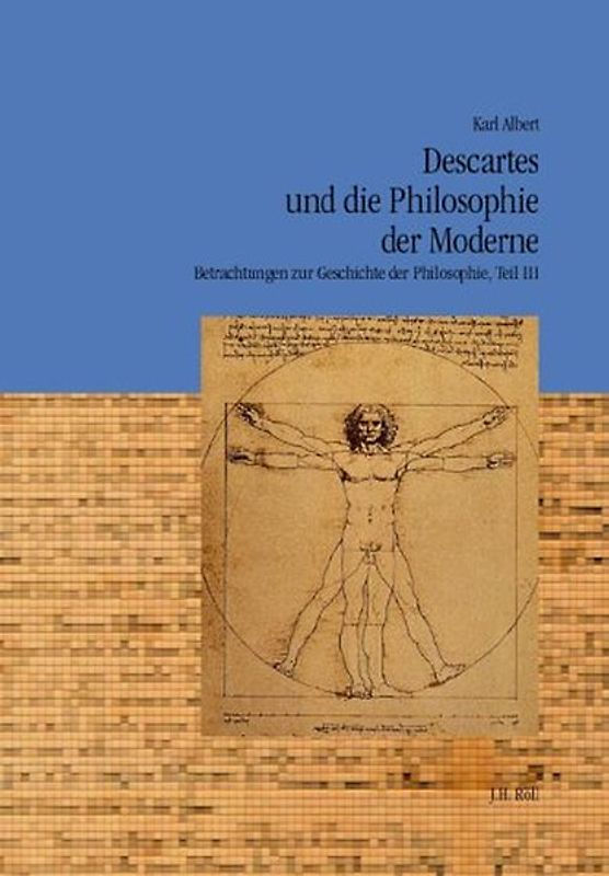Betrachtungen zur Geschichte der Philosophie / Descartes und die Philosophie der Moderne