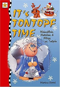It's Tontopf-Time. Weihnachtliches, Winterliches & Witziges aus Tontöpfen
