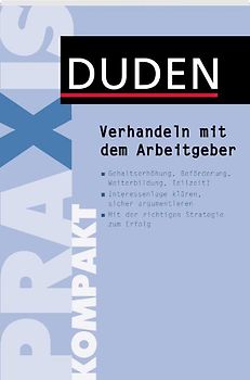Duden Praxis kompakt - Verhandeln mit dem Arbeitgeber