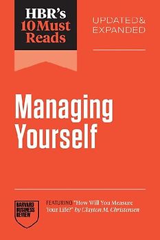 Hbr's 10 Must Reads on Managing Yourself, Updated and Expanded (Featuring How Will You Measure Your Life? by Clayton M. Christensen)