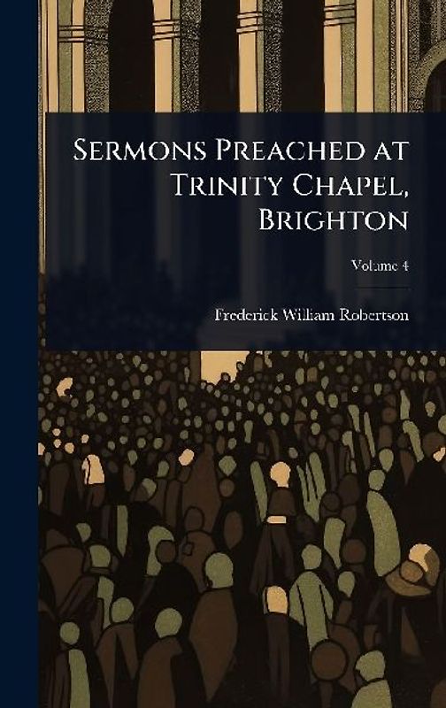 Sermons Preached at Trinity Chapel, Brighton