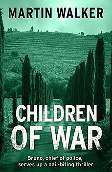 Children of War (Bruno Chief of Police 8) - Walker, Martin