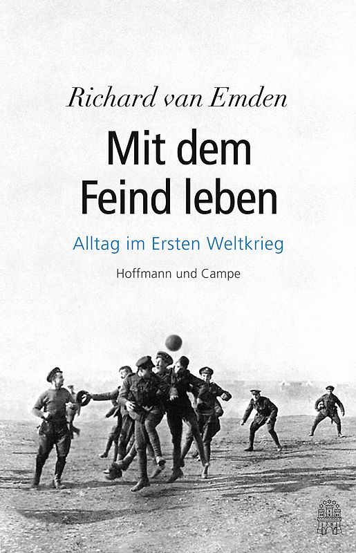 Mit dem Feind leben. Alltag im Ersten Weltkrieg