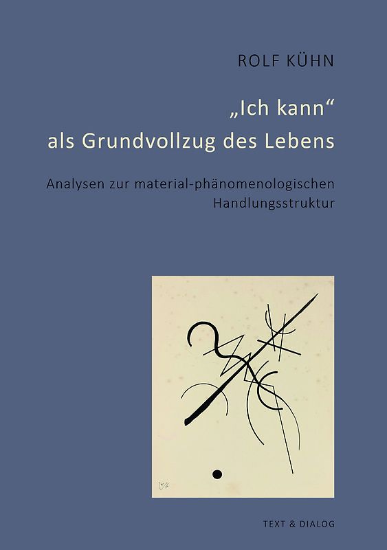 „Ich kann“ als Grundvollzug des Lebens