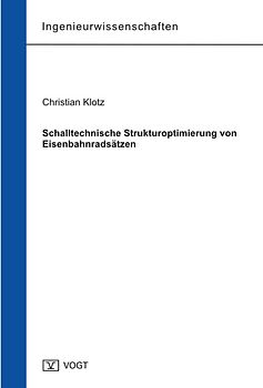 Schalltechnische Strukturoptimierung von Eisenbahnradsätzen
