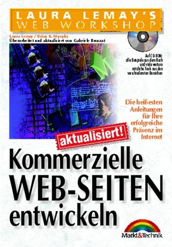 Kommerzielle Web-Seiten entwickeln. Die heissesten Anleitungen für Ihre erfolgreiche Präsenz im Internet