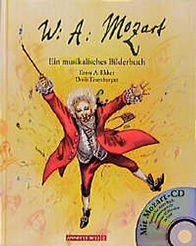 Wolfgang Amadeus Mozart (Das musikalische Bilderbuch mit CD und zum Streamen)