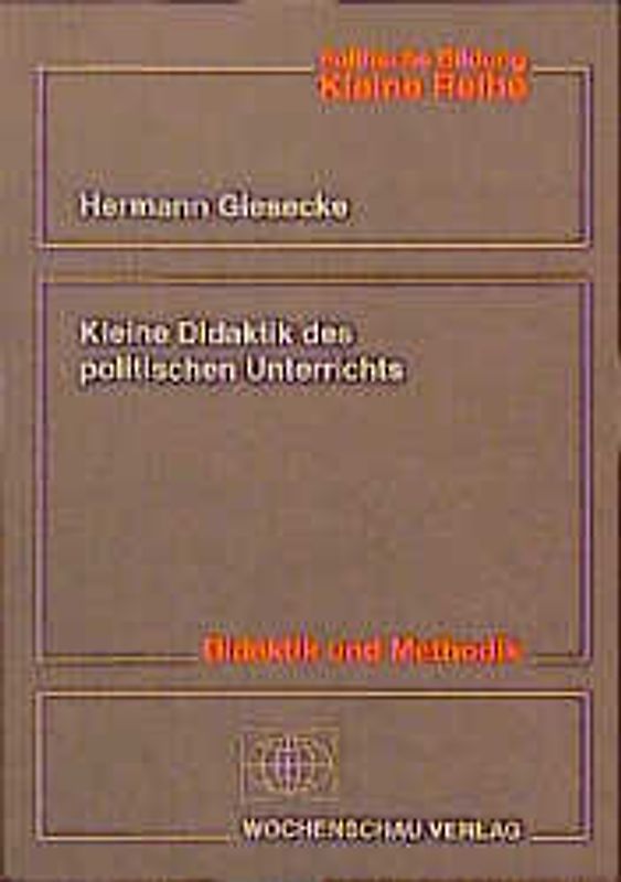 Kleine Didaktik des politischen Unterrichts
