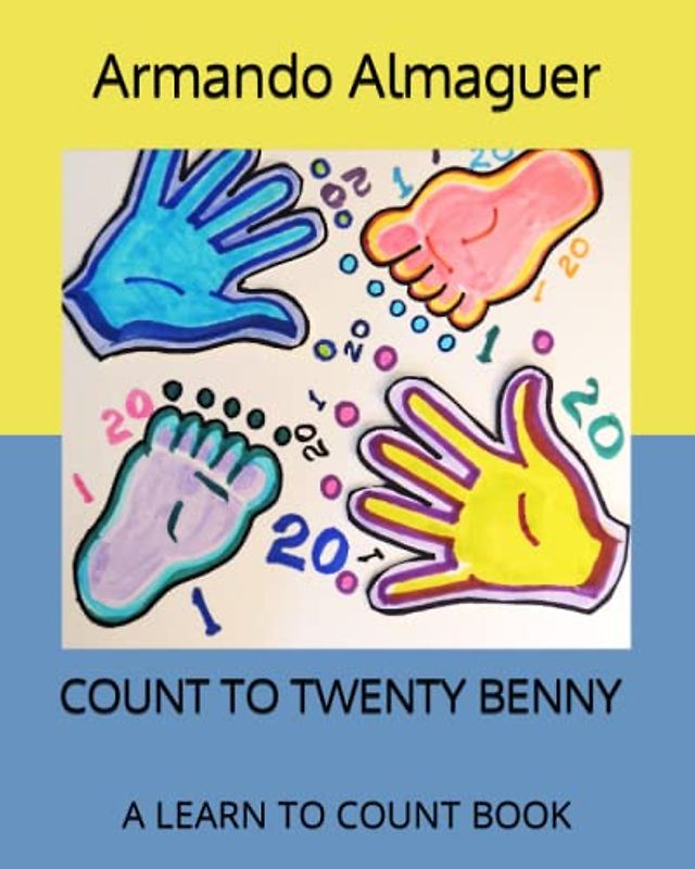 COUNT TO TWENTY BENNY: A LEARN TO COUNT BOOK