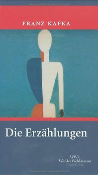 Franz Kafka. Die Erzählungen