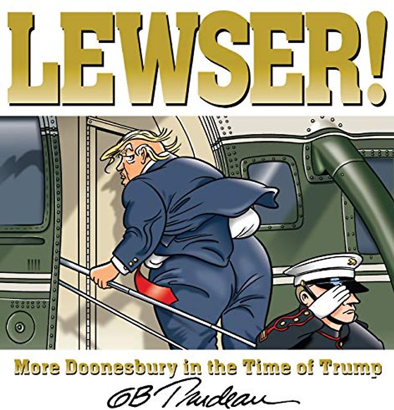 Lewser!: More Doonesbury in the Time of Trump