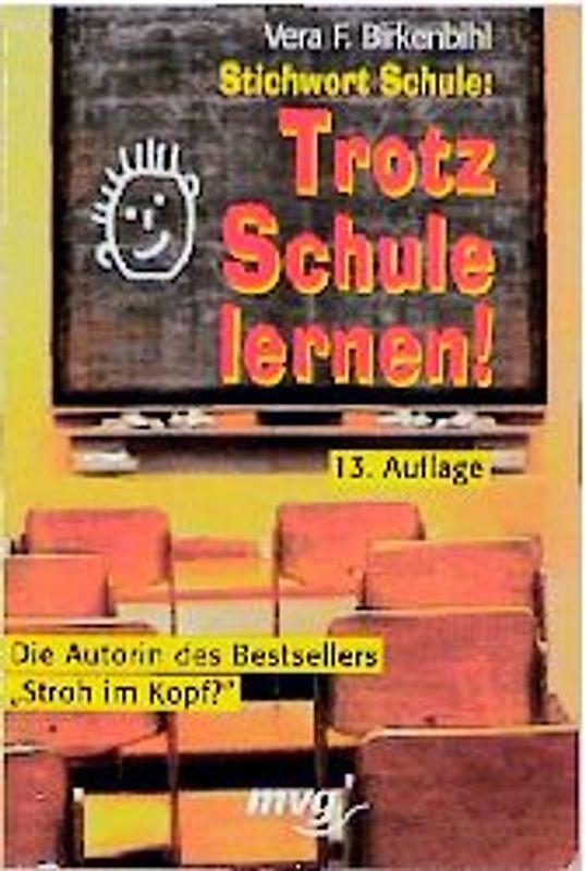 Stichwort Schule: Trotz Schule lernen!