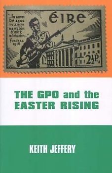 The Gpo and the Easter Rising