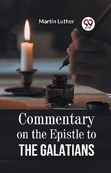 Commentary On The Epistle To The Galatians