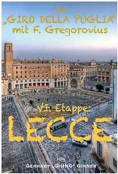 Der "GIRO DELLA PUGLIA" mit Ferdinand Gregorovius / der "GIRO DELLA PUGLIA" mit F.Gregorovius VII.