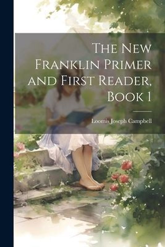 The New Franklin Primer and First Reader, Book 1