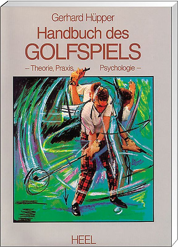 Handbuch des Golfspiels. Theorie, Praxis, Psychologie