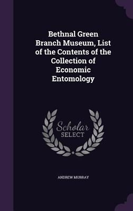 Bethnal Green Branch Museum, List of the Contents of the Collection of Economic Entomology