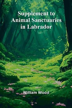 Supplement to Animal Sanctuaries in Labrador