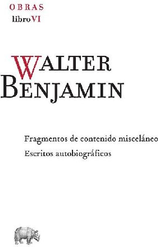 Obra completa VI : fragmentos de contenido misceláneo ; Escritos autobiográficos