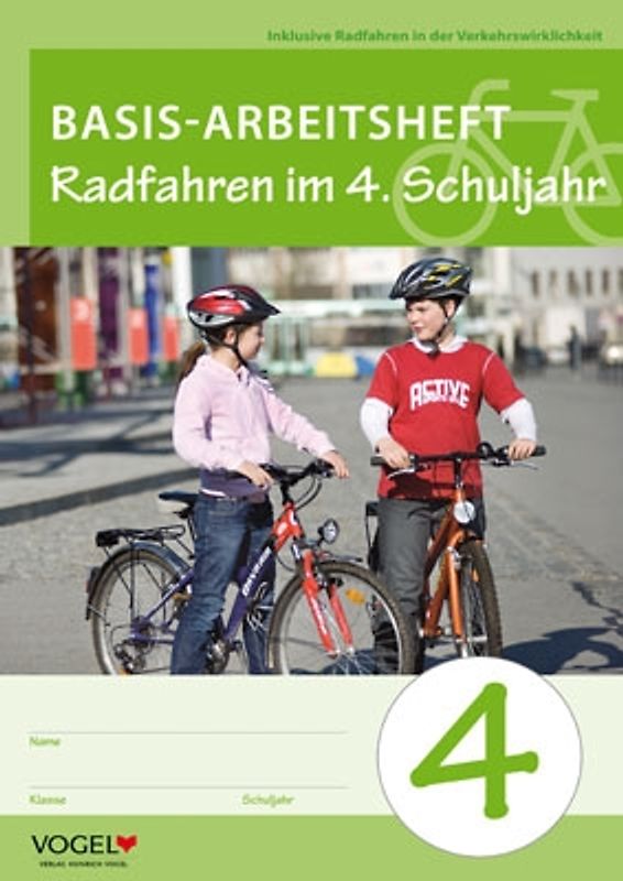 BASIS-Arbeitsheft "Radfahren im 4. Schuljahr". Inklusive Radfahren in der Verkehrswirklichkeit