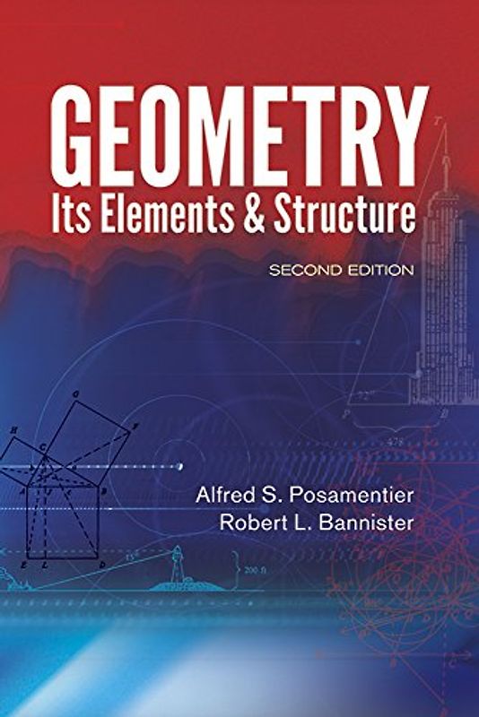 Geometry, Its Elements and Structure: Second Edition: Its Elements & Structure (Dover Books on Mathematics)
