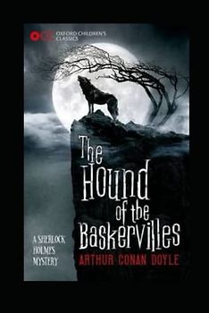 The Hound of the Baskervilles: A Classic Illustrated Edition