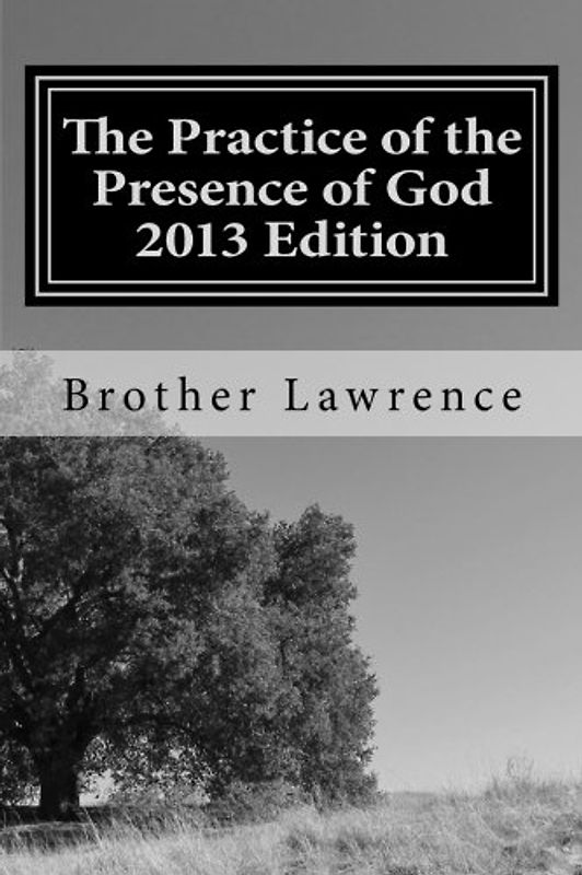 Practicing the Presence of God 2013 Edition