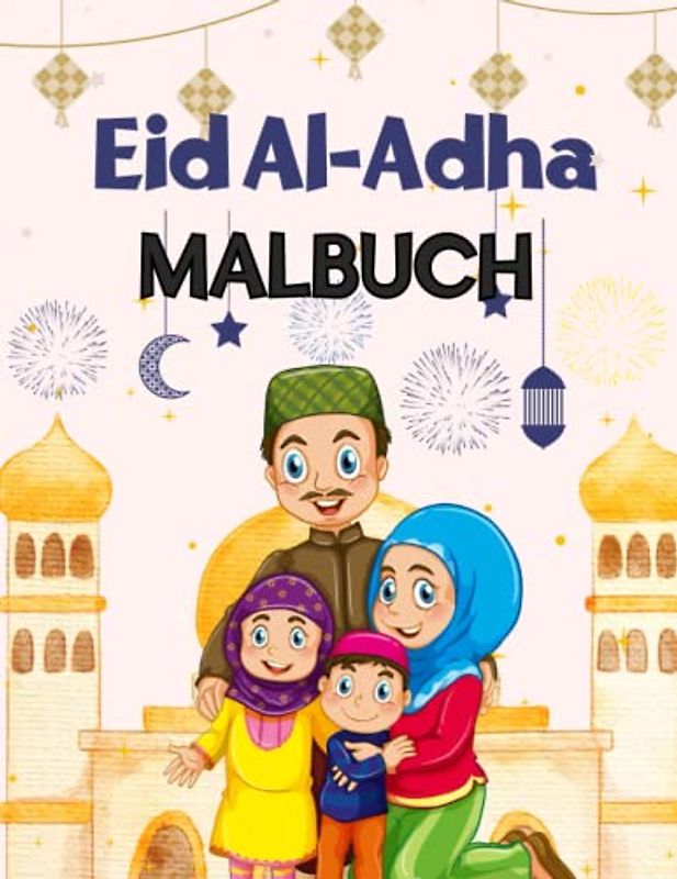 Eid Al Adha: Ein lustiges Eid Mubarak-Malbuch Koran, Moschee, Mond, Schafe Malvorlagen für muslimische Kinder| Feiern Sie Eid | Fantastische ... sagte Idee Geschenk für Jungen und Mädchen