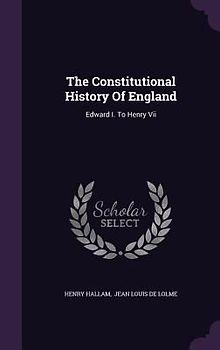 The Constitutional History Of England