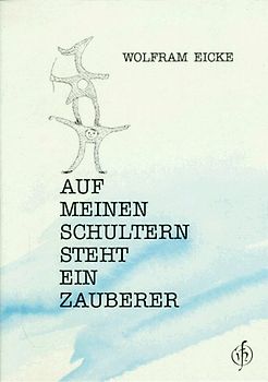 Auf meinen Schultern steht ein Zauberer