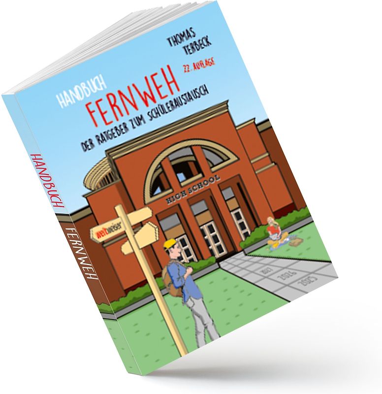 Handbuch Fernweh. Der Ratgeber zum Schüleraustausch