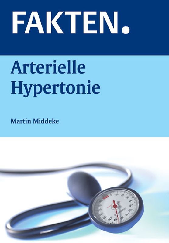 FAKTEN. Arterielle Hypertonie