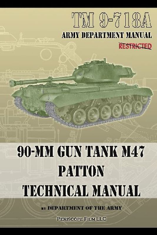 TM 9-718A 90-mm Gun Tank   M47 Patton Technical Manual