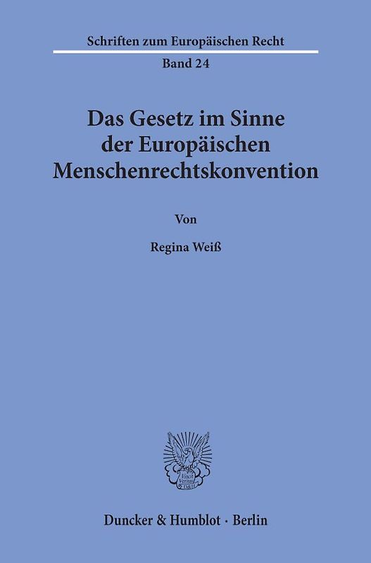 Das Gesetz im Sinne der Europäischen Menschenrechtskonvention.