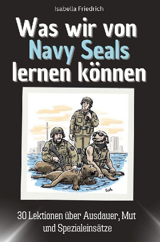 Was wir von Navy Seals lernen können