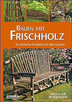 Bauen mit Frischholz