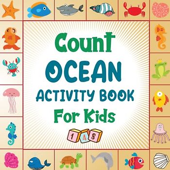 Count Ocean Activity Book for Kids Ages 2-5: A Fun Marine Animals Guessing Game Book For Boys and Girls - Interactive Underwater Riddle Counting ... and Kindergartners, Awesome Stocking Stuffer