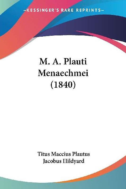 M. A. Plauti Menaechmei (1840)