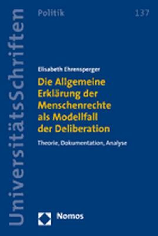 Die Allgemeine Erklärung der Menschenrechte als Modellfall der Deliberation