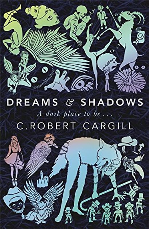 Dreams and Shadows - Cargill, C. Robert