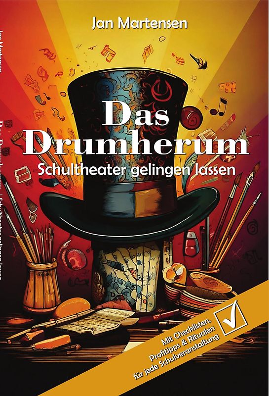 Das Drumherum: Schultheater (und andere Schulveranstaltungen) gelingen lassen