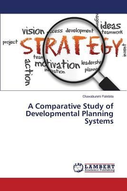 A Comparative Study of Developmental Planning Systems