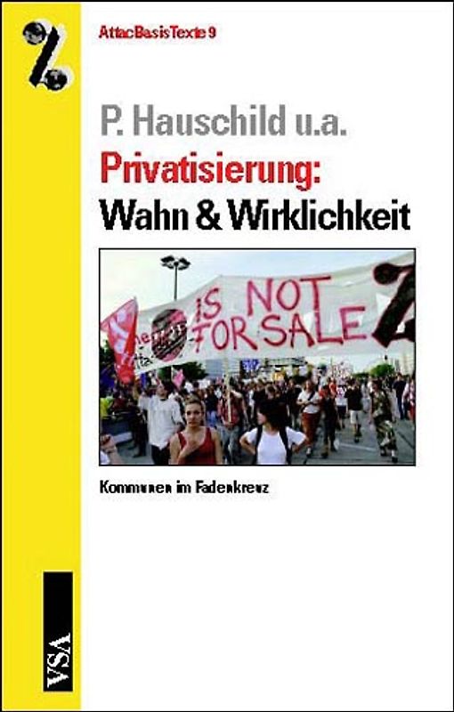 Privatisierung: Wahn & Wirklichkeit