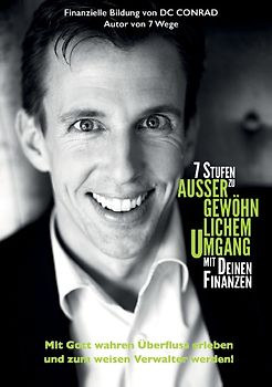 7 Stufen zu außergewöhnlichem Umgang mit Deinen Finanzen