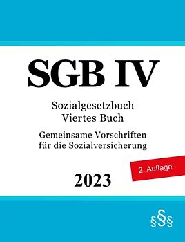 Sozialgesetzbuch Viertes Buch - SGB IV: Gemeinsame Vorschriften für die Sozialversicherung