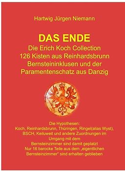 Das Ende - Die Erich Koch Collection - 126 Kisten aus Reinhardsbrunn und der Paramentenschatz aus Danzig