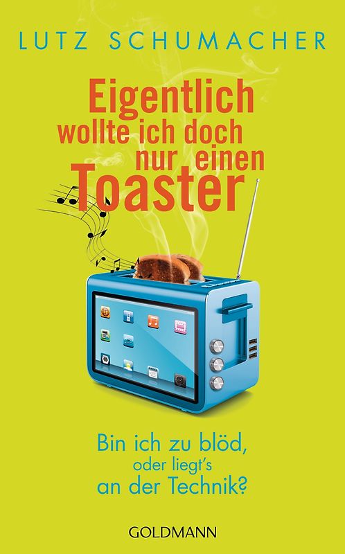 Eigentlich wollte ich doch nur einen Toaster