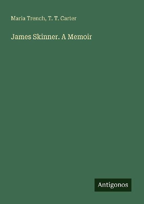 James Skinner. A Memoir