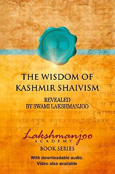 The Wisdom of Kashmir Shaivism